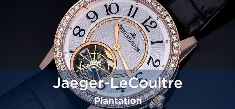 Jaeger-LeCoultre Plantation