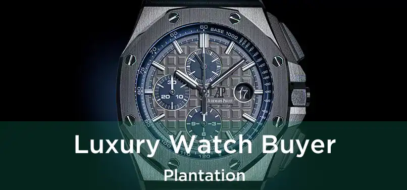 Luxury Watch Buyer Plantation