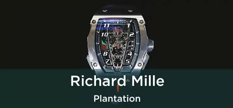 Richard Mille Plantation