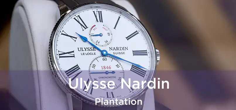 Ulysse Nardin Plantation