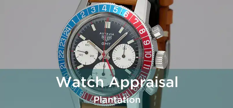 Watch Appraisal Plantation