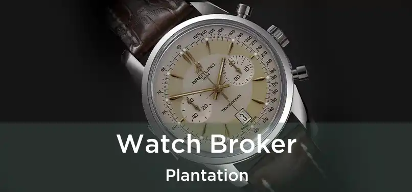 Watch Broker Plantation